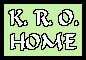 K. R. O. Home